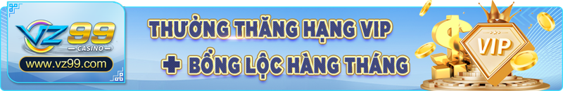 thưởng thăng hạng vip bổng lộc hàng tháng