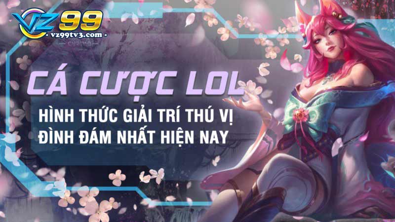 giới thiệu tựa game cá cược lol